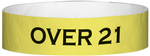 A Tyvek® 3/4" X 10" Over 21 Yellow Glow wristband